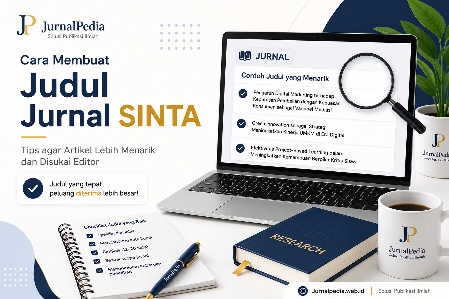 Judul Artikel Anda Kurang Menarik? Begini Cara Membuat Judul Jurnal SINTA yang Disukai Editor